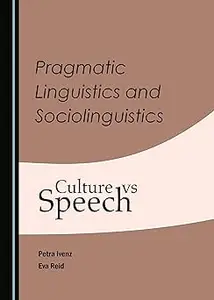 Pragmatic Linguistics and Sociolinguistics: Culture vs Speech
