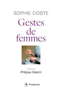 Gestes de femmes - Sophie Coste