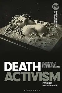 Death Activism: Queer Death Studies and the Posthuman