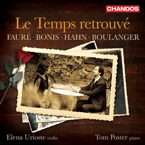 Elena Urioste, Tom Poster - Le Temps retrouvé: Fauré, Bonis, Hahn, Boulanger (2024)