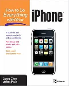 How to Do Everything with Your iPhone