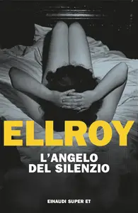James Ellroy - L'angelo del silenzio