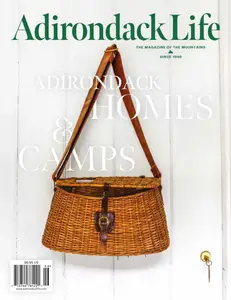 Adirondack Life - Adirondack Homes & Camps 2024