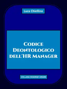 Luca Chiellino - Codice Deontologico dell'HR Manager
