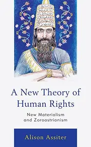 A New Theory of Human Rights: New Materialism and Zoroastrianism