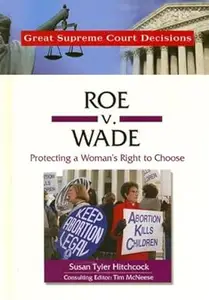 Roe V. Wade (Great Supreme Court Decisions)