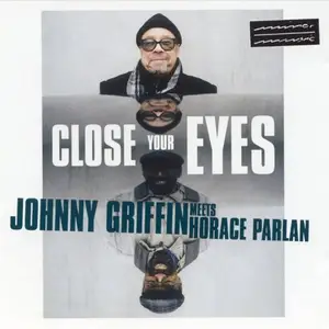 Johnny Griffin Meets Horace Parlan - Close Your Eyes (2000)