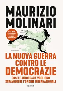 Maurizio Molinari - La nuova guerra contro le democrazie