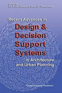 Recent Advances in Design and Decision Support Systems in Architecture and Urban Planning