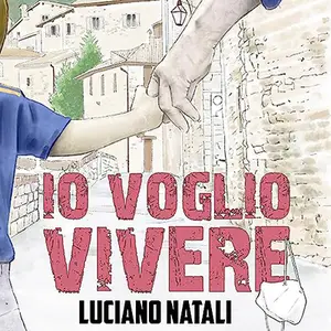 «Io Voglio Vivere» by Luciano Natali