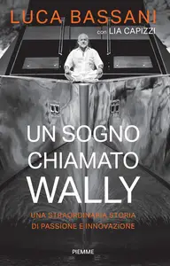 Luca Bassani, Lia Capizzi - Un sogno chiamato Wally