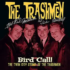 The Trashmen - Bird Call! Twin City Stomp (2018)