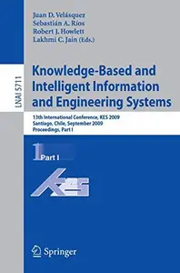 Knowledge-Based and Intelligent Information and Engineering Systems: 13th International Conference, KES 2009, Santiago, Chile,