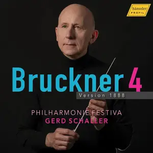 Philharmonie Festiva & Gerd Schaller - Bruckner: Symphony No. 4 (Version 1888) (2024)