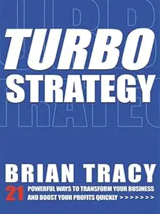 TurboStrategy: 21 Powerful Ways to Transform Your Business and Boost Your Profits Quickly