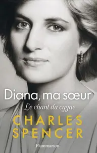 Charles Spencer, "Diana, ma soeur : Le chant du cygne"
