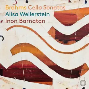 Alisa Weilerstein & Inon Barnatan - Brahms- Cello Sonatas (2024) [Official Digital Download 24/96]