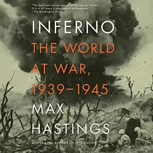 Inferno: The World at War, 1939-1945 [Audiobook]
