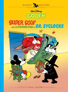 Disney Masters v27-Goofy-Super Goof and the Strange Case of Dr Syclocks