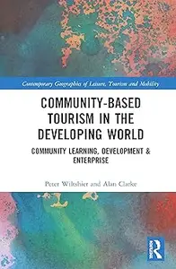 Community-Based Tourism in the Developing World: Community Learning, Development & Enterprise