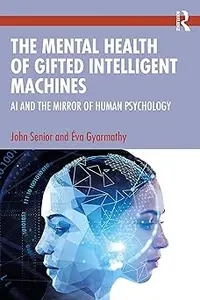 The Mental Health of Gifted Intelligent Machines