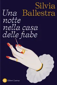 Silvia Ballestra - Una notte nella casa delle fiabe