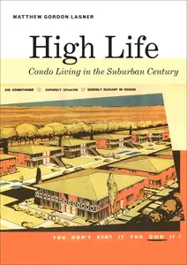 High Life: Condo Living in the Suburban Century