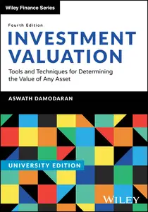 Investment Valuation, University Edition: Tools and Techniques for Determining the Value of any Asset, 4th Edition