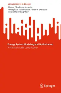 Energy System Modeling and Optimization: A Practical Guide Using Pyomo (SpringerBriefs in Energy)