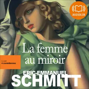 Éric-Emmanuel Schmitt, "La femme au miroir"