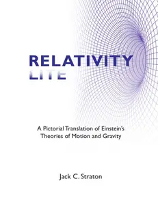 Relativity Lite: A Pictorial Translation of Einstein’s Theories of Motion and Gravity