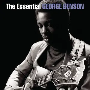 George Benson - The Essential George Benson (Remastered) (2006)