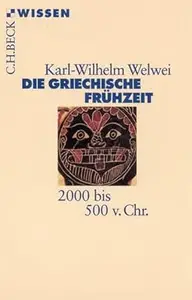 Die griechische Frühzeit 2000 bis 500 v. Chr.
