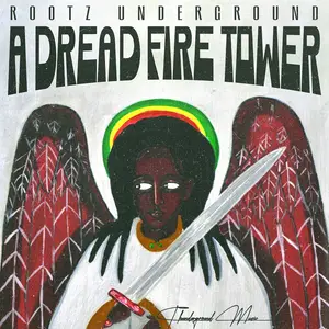 Rootz Underground - A Dread Fire Tower (2024) [Official Digital Download 24/44-48]