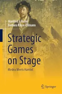 Strategic Games on Stage: Medea Meets Hamlet