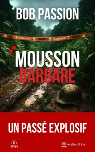 Bob Passion, "Mousson barbare"