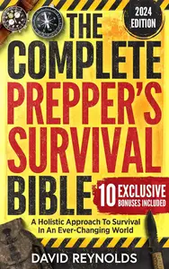 The Complete Prepper's Survival Bible