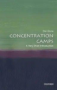 Concentration Camps: A Very Short Introduction
