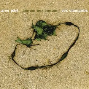 Ensemble Vox Clamantis, Jaan Eik Tulve, Aare-Paul Lattik - Arvo Part: Annum per annum & grégorien (2012)