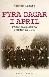 «Fyra dagar i april» by Magnus Alkarp