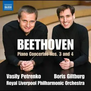 Boris Giltburg, Royal Liverpool Philharmonic Orchestra & Vasily Petrenko - Beethoven: Piano Concertos Nos. 3 & 4, Opp. 37 & 58