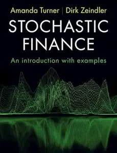 Stochastic Finance: An Introduction with Examples