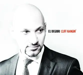 Eli Degibri - Cliff Hangin' (2015)