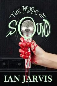«The Music of Sound» by Ian Jarvis