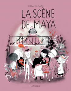 La Bande Du Mile-end - Tome 3 - La Scène De Maya