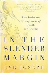 In the Slender Margin: the intimate strangeness of death and dying