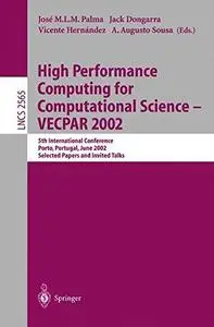 High Performance Computing for Computational Science — VECPAR 2002: 5th International Conference Porto, Portugal, June 26–28, 2