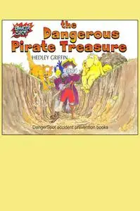 «The Dangerous Pirate Treasure» by Hedley Griffin