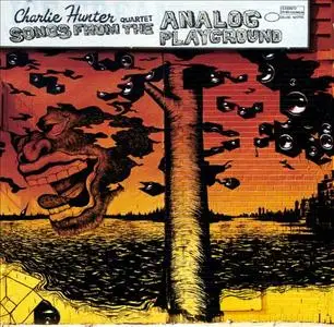 Charlie Hunter - Songs From The Analog Playground (2001) {Blue Note ‎7243 5 33550 2 9}