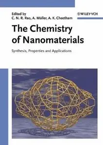The Chemistry of Nanomaterials: Synthesis, Properties and Applications by C. N. R. Rao